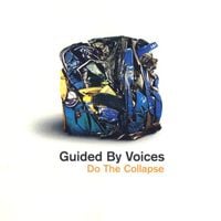 Guided by Voices - Do the Collapse