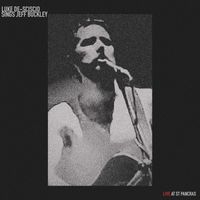 Luke De-Sciscio - Luke De-Sciscio sings Jeff Buckley
