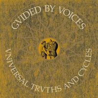 Guided by Voices - Universal Truths and Cycles