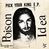 Poison Idea - Pick Your King E.P.
