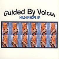 Guided by Voices - Hold on Hope EP