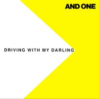 And One - Driving With My Darling