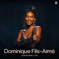 Dominique Fils-Aimé - Dominique Fils-Aim&eacute; on Audiotree Live