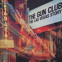 The Gun Club - The Las Vegas Story