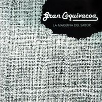 Gran Coquivacoa - La Maquina Del Sabor '88