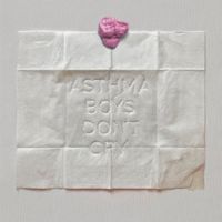 A$THMA BOYS - ASTHMA BOYS DONT CRY
