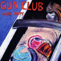 The Gun Club - Death Party