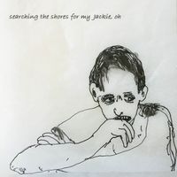 searching the shores for my jackie, oh - s/t