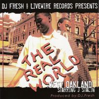 J. Stalin & DJ Fresh - The Real World: West Oakland