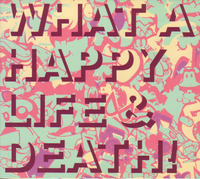 DJ SHARPNEL - What A Happy Life & Death!