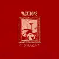 VACATIONS - No Place Like Home (From The Motel)