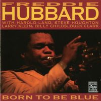 Freddie Hubbard - Born to Be Blue