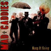 The Mad Caddies - Keep It Going
