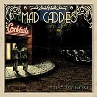 The Mad Caddies - Just One More