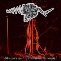 BxCxCxLxtxNxIxMxKxSx - Abhorrent Dismemberment