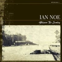 Ian Noe - Between the Country