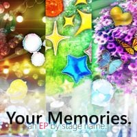 Stage Name - Your Memories.