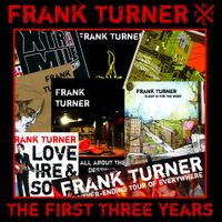 Frank Turner - The First Three Years