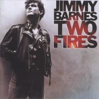 Jimmy Barnes - Two Fires
