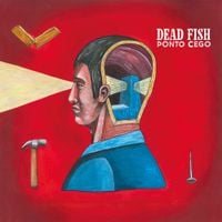 Dead Fish - Ponto Cego