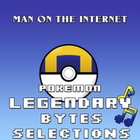 Man On The Internet - Pokemon Legendary Bytes Selections