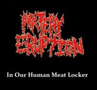 Artery Eruption - In Our Human Meat Locker