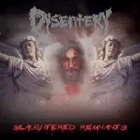 Dysentery - Slaughtered Remnants