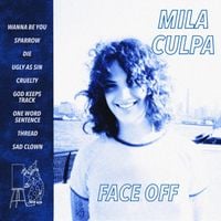 Mila Culpa - Face Off