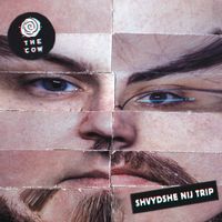 The COW - SHVYDSHE NIJ TRIP
