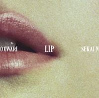 SEKAI NO OWARI - Lip