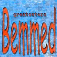 Bemmed - Greatesters