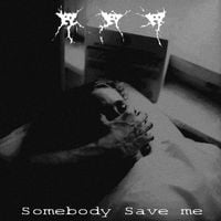 ... - Somebody Save Me