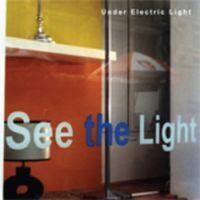 Under Electric Light - Never See The Light Ep