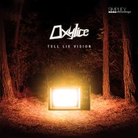 Oxylice - Tell Lie Vision