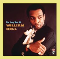 William Bell - The Very Best Of
