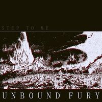Step To Me - Unbound Fury