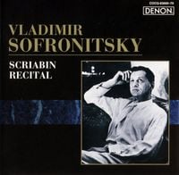 Владимир Софроницкий [Vladimir Sofronitsky] - Scriabin Recital