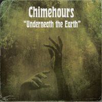Chimehours - Underneath the Earth