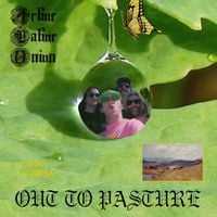 Arbor Labor Union - Out To Pasture