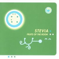 Stevia - Fruits of the Room