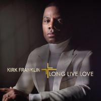 Kirk Franklin - LONG LIVE LOVE