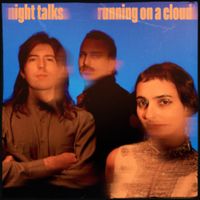 Night Talks - Running On A Cloud