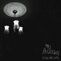 Mrs Frighthouse - Solitude Over Control