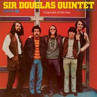 Sir Douglas Quintet - Together After Five