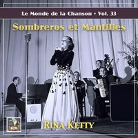 Rina Ketty - Le monde de la chanson, Vol. 33: Sombreros et mantilles