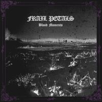Frail Petals - Blood Moments