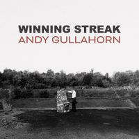 Andy Gullahorn - Winning Streak