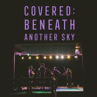 The Arcadian Wild - Covered: Beneath Another Sky