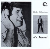 Bob Chance - It's Broken!