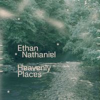 Ethan Nathaniel - Heavenly Places